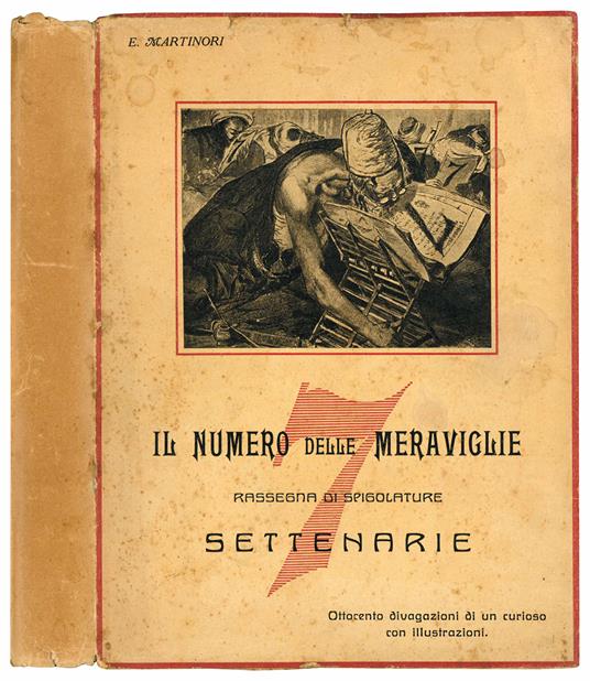 Il numero delle meraviglie. Rassegna di spigolature settenarie. (Settecento divagazioni di un curioso). (con 60 illustrazioni) - E. Martinori - copertina