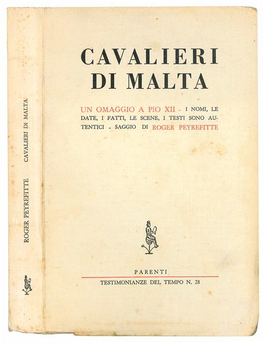 Cavalieri di malta. Un omaggio a Pio XII - I nomi, le date, i fatti, le scene, i testi sono autentici - Roger Peyrefitte - copertina