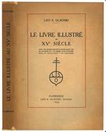 Le livre illustré au XV siècle avec 344 figures sur 220 planches dont une en couleurs et 3 en bistre, plus 15 figures dans le texte dont 2 en couleurs