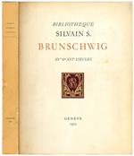 Bibliothèque Silvain S. Brunschwig. Incunables et seizieme siècle. Vente aux enchères à Genève ... du lundi 28 au mercredi 30 mars 1955. Catalogue de vente n° 11 de la nouvelle serie