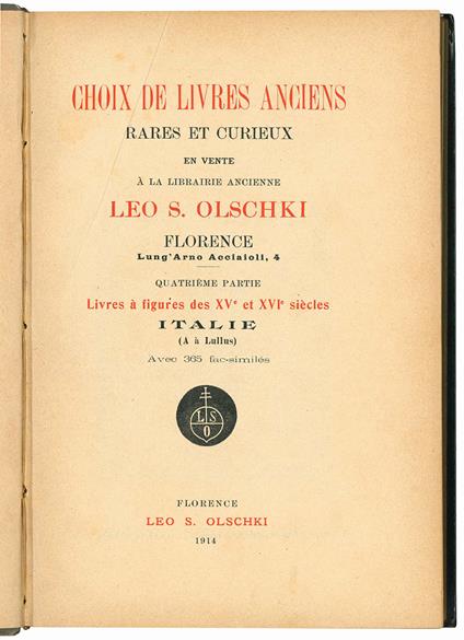 Choix de livres anciens, rares et curieux en vente à la Librairie Ancienne Leo S.Olschki, Florence ... Livres a figures des XV. et XVI. siecles. Italie. Quatrième partie (A à Lullus) - Cinquième partie (M à Z et Supplément) - Libreria Antiquaria Leo S. Olschki - copertina