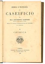 Chimica e Tecnologia del caseificio. I. Chimica. (-II. Tecnologia)