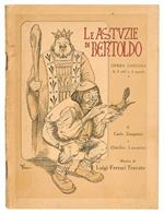 Le astuzie di Bertoldo. Opera giocosa in 3 atti e 4 quadri