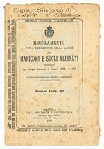 Regolamento per l'esecuzione della legge sui manicomi e sugli alienati approvato con Regio Decreto 5 marzo 1905. n. 158 corredato di tutte le altre disposizioni legislative e regolamentari dal medesimo richiamate