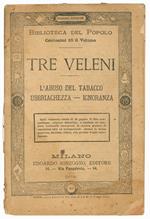 Tre veleni. L'abuso del tabaccco, ubbriachezza - ignoranza