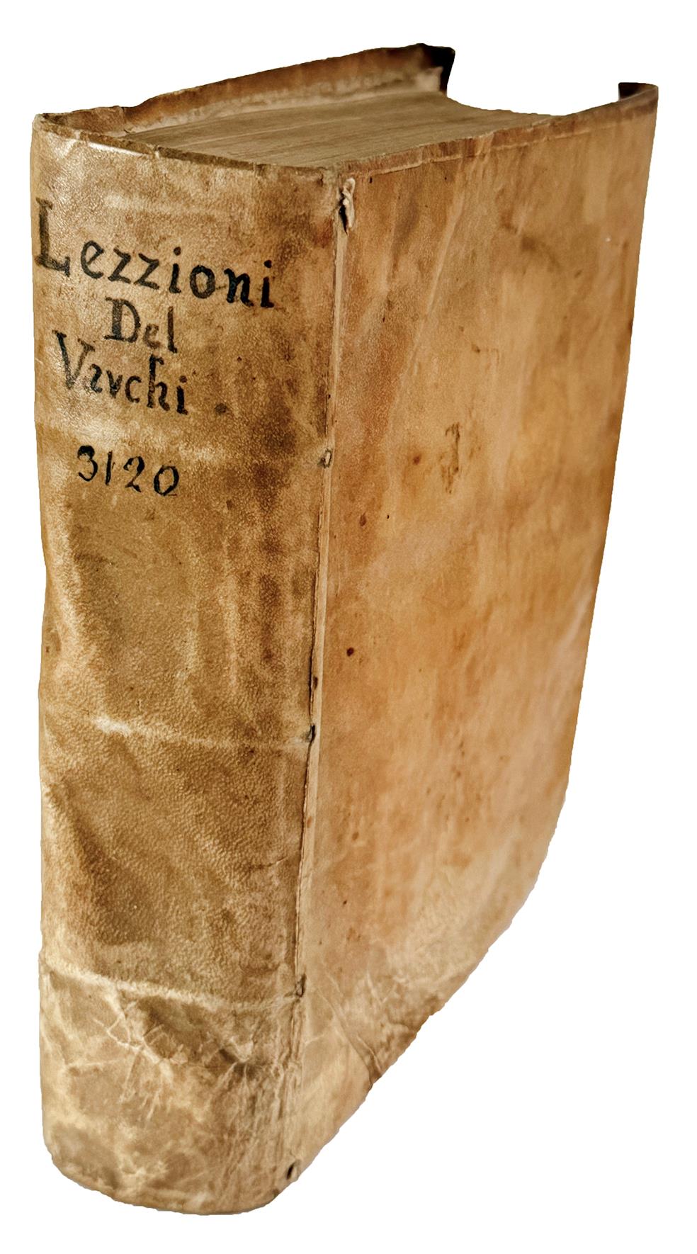 Lezzioni di M. Benedetto Varchi accademico fiorentino, lette da lui publicamente nell'Accademia Fiorentina, [...] Raccolte nuovamente, e la maggior parte non più date in luce, con due tavole, [...] Con la vita dell'autore [...]