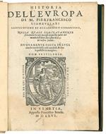 Historia dell'Europa di M. Pierfrancesco Giambullari gentil'huomo et accademico fiorentino, nella quale ordinatamente si trattano le cose successe in questa parte del mondo dall'anno Dccc fino al 913 di nostra salute. Nuovamente posta in luce con la