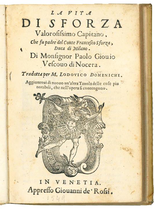 La Vita di Sforza valorosissimo capitano, che fu padre del conte Francesco Sforza, duca di Milano. Di monsignor Paolo Giovio [...] Tradotta per M. Lodovico Domenichi. Aggiuntoui di nuovo un'altra tauola delle cose più notabili, che nell'opera si cont - Paolo Giovio - copertina