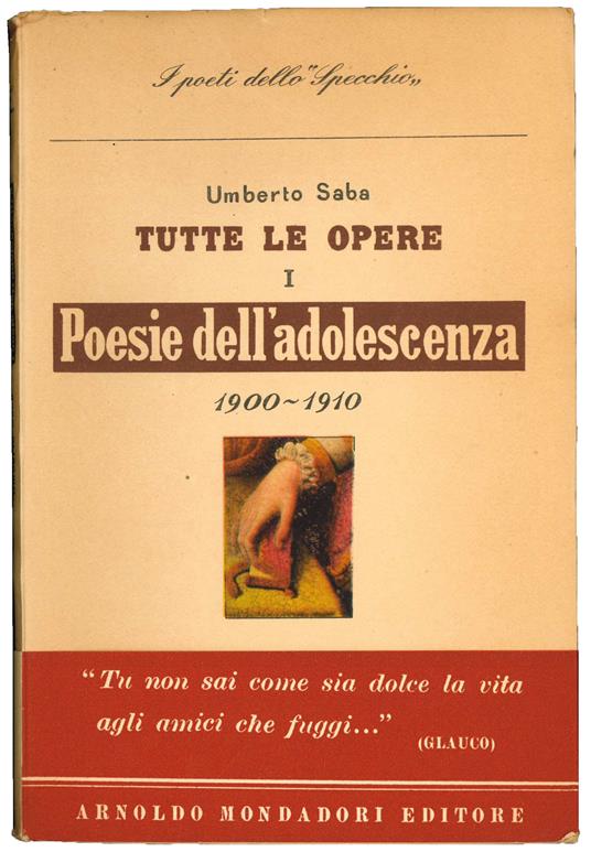 Tutte le opere I. Poesie dell'adolescenza e giovanili 1900-1910 - Umberto Saba - copertina
