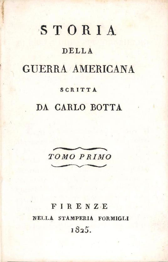 Storia della guerra americana scritta da Carlo Botta. Tomo primo [-decimo] - Carlo Botta - copertina