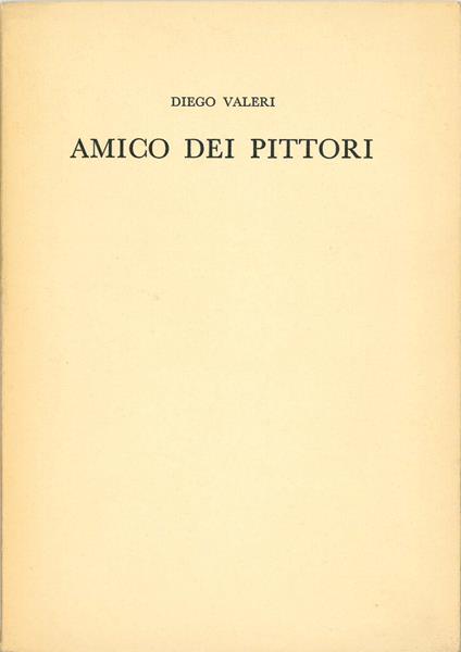 Amico dei pittori con tre tavole di Semeghini, Morandi e De Pisis - Diego Valeri - copertina