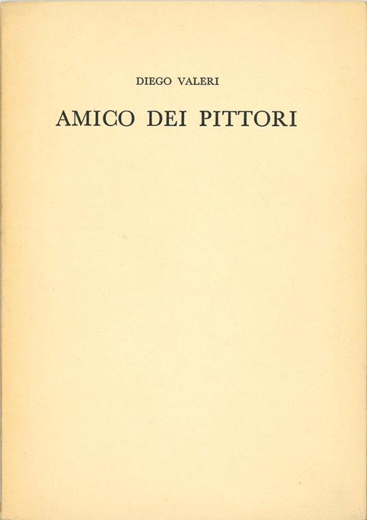 Amico dei pittori con tre tavole di Semeghini, Morandi e De Pisis - Diego Valeri - copertina