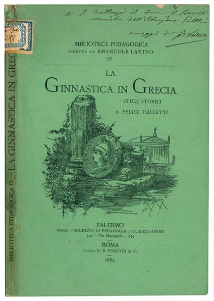La ginnastica in Grecia. Studi storici. Con prefazione di E. Latino e XVI incisioni illustrative - Felice Valletti - copertina