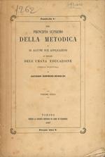 Del principio supremo della metodica e di alcune sue applicazioni in servigio dell'umana educazione. Opera postuma. Volume unico