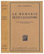 Le memorie di un cacciatore. Versione integrale conforme al testo russo e note di Maria Miro