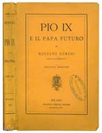 Pio IX e il papa futuro. Seconda edizione