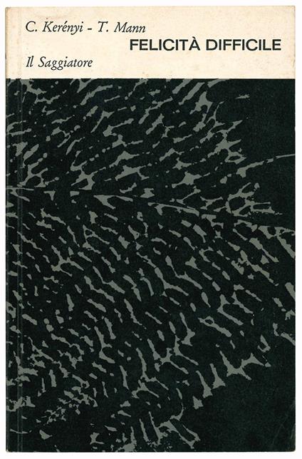 Felicità difficile. Un carteggio. Traduzione di Ervino Pocar - Karl Kerényi - copertina