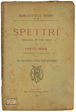 Spettri. Dramma in tre atti. Versione in italiano del prof. Paolo Rindler ed Enrico Polese Santarnecchi