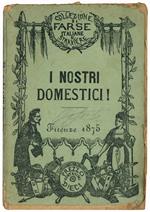 I nostri domestici. Farsa in un atto (Traduzione da Francese)