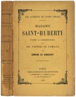 Madame Saint-Huberty d'apres sa correspondance et ses papiers de famille