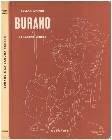 Burano e la laguna veneta. Testo di Orio Vergani - Mario Vellani Marchi - copertina