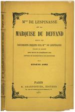 M.lle de Lespinasse et la marquise du Deffand. Suivi de documents inedits sur M.lle de Lespinasse publiés et annotés pour servir de complément aux Lettres de mademoiselle de Lespinasse
