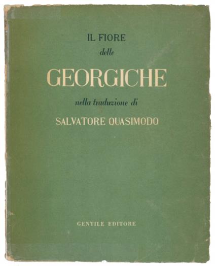 Il fiore delle georgiche. Nella traduzione di Salvatore Quasimodo con quattro disegni di Domenico Cantatore - Virgilio Marone Publio - copertina