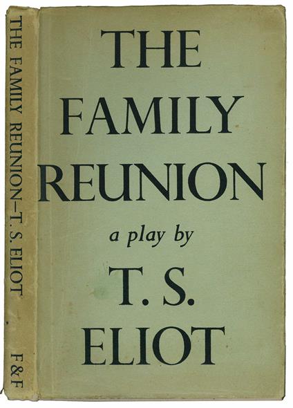 The family reunion. A play by T. S. Eliot - T. S. Eliot - copertina