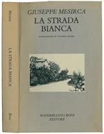 La strada bianca. Introduzione di Vittorio Sgarbi
