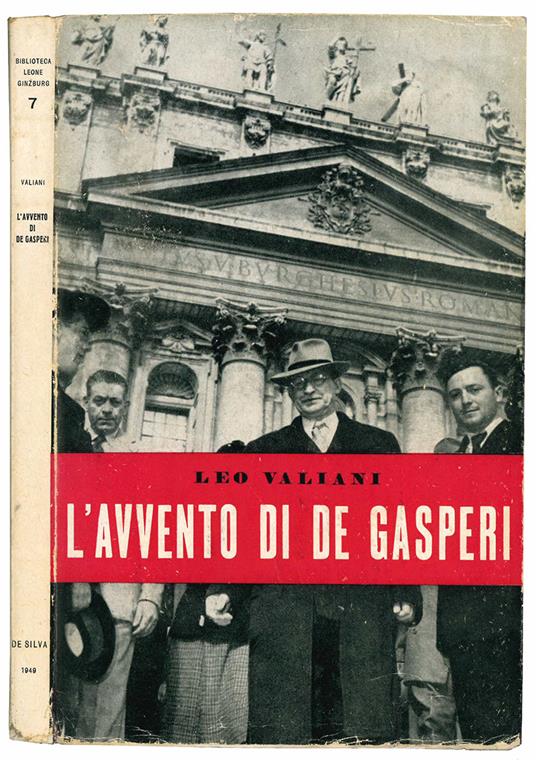 L' avvento di De Gasperi. Tre anni di politica italiana - Leo Valiani - copertina