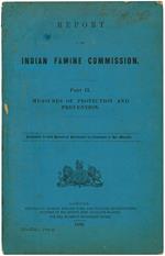 Indian Famine Commission. Part II. Measures of protection and prevention