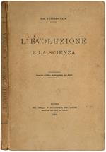 La rivoluzione e la scienza. Esame critico appoggiato sui fatti