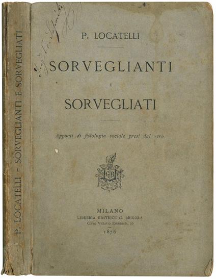 Sorveglianti e sorvegliati. Appunti di fisiologia socialle presi dal vero - Paolo Locatelli - copertina