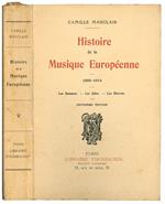 Histoire de la musique europeenne : 1850-1914. Les hommes - les idees - les oeuvres