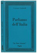 Parliamo d'Italia. Ristampa dell'edizione 1931 con un «Addio» di Luigi Bartolini e memorie di Walter Della Monica e Piero Buscaroli