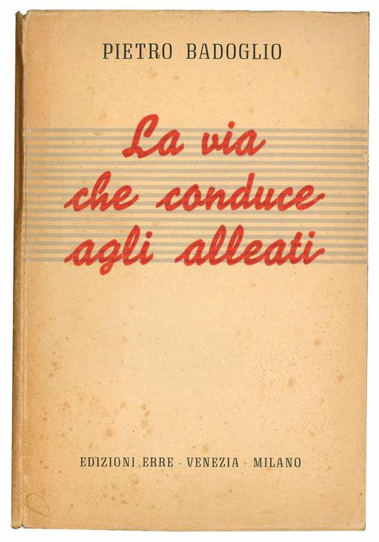 La via che conduce agli alleati - Pietro Badoglio - copertina