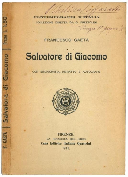 Salvatore di Giacomo. Con bibliografia, ritratto e autografo - Francesco Gaeta - copertina