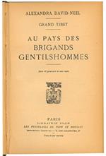 Grand Tibet. Au pays des brigands gentilshommes