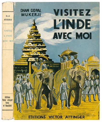 Visitez l'Inde avec moi avec 17illustrations hors-text et 1 carte dans le texte. Traduit de l'anglais par Musale. Notes de Jagbans K. Balbir - Dhan Gopal Mukerji - copertina