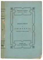 Discorsi di chirurgia tratti da varii autori. Volume unico