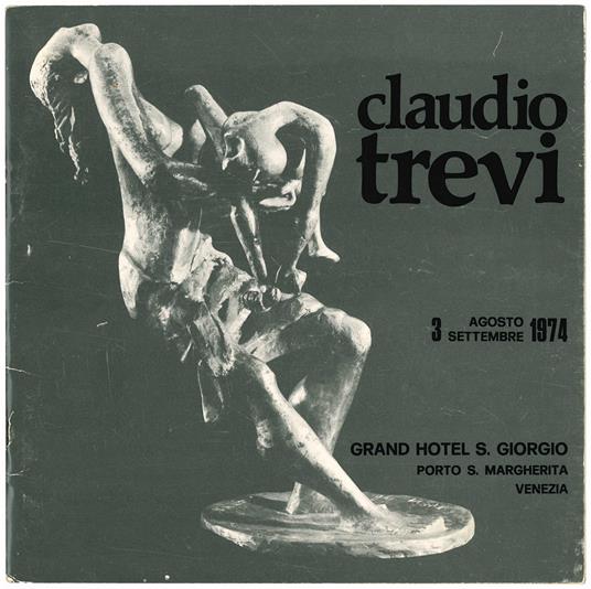 Piccola antologia di Claudio Trevi dal 3 Agosto al 3 Settembre 1974 Grand Hotel S. Giorgio Porto S. Margherita Venezia - Claudio Trevi - copertina