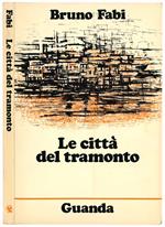 Le città del tramonto. Poesie