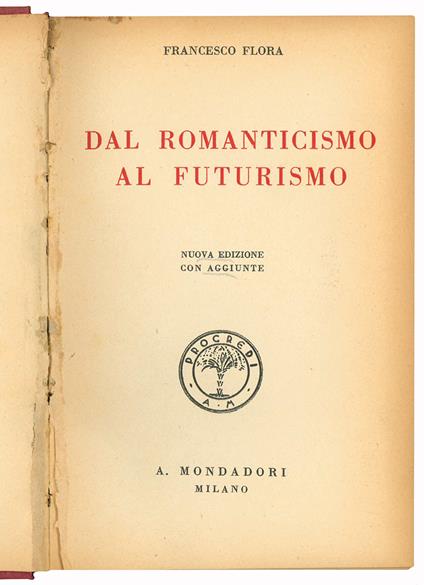 Dal Romanticismo al Futurismo. Nuova edizione con aggiunte - Francesco Flora - copertina