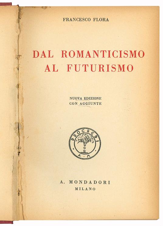 Dal Romanticismo al Futurismo. Nuova edizione con aggiunte - Francesco Flora - copertina