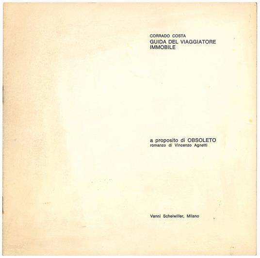 Guida del viaggiatore immobile a proposito di Obsoleto romanzo di Vincenzo Agnetti - Corrado Costa - copertina