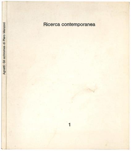 Gli achromes di Piero Manzoni (Ricerca contemporanea 1) - Vincenzo Agnetti - copertina