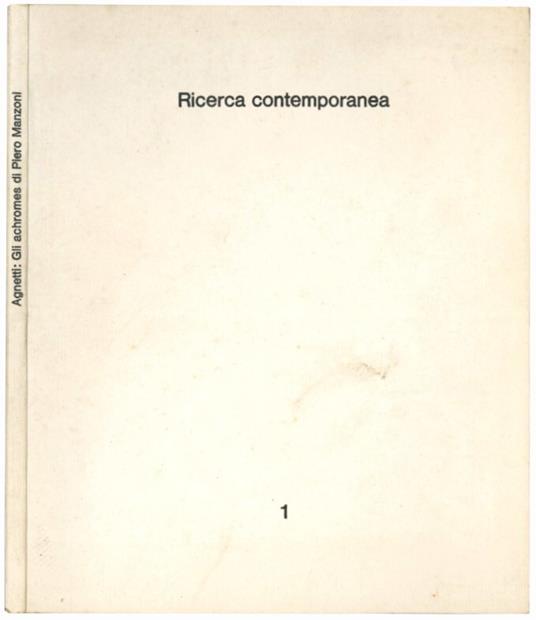 Gli achromes di Piero Manzoni (Ricerca contemporanea 1) - Vincenzo Agnetti - copertina
