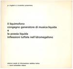Il liquimofono congegno generatore di musica liquida e la poesia liquida inflessioni tuffate nell'idromegafono