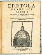 Epistola Francisci Bocchii ad perillustrem Philippum Valorium ruinam, stragemque fractae pergamenae Florentinae testudinis deplorantis Pisas