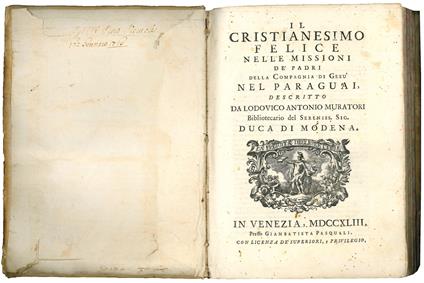 Il Cristianesimo Felice nelle Missioni de' Padri della Compagnia di Gesù nel Paraguai, descritto da Ludovico Antonio Muratori Bibliotecario del Sereniss. Sig. Duca di Modena - Ludovico Antonio Muratori - copertina